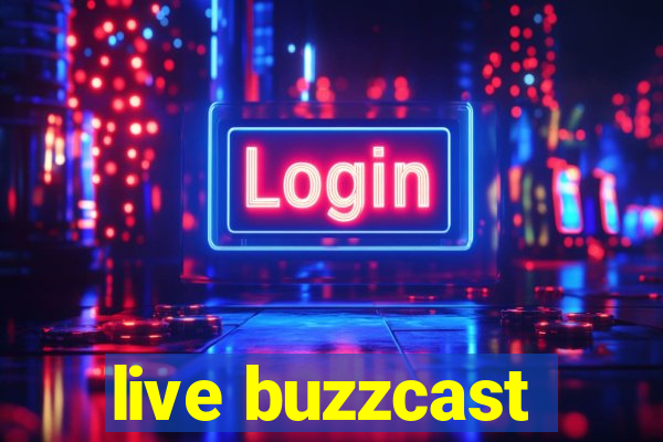 live buzzcast